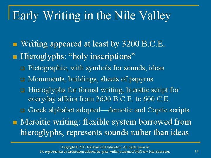 Early Writing in the Nile Valley n n Writing appeared at least by 3200