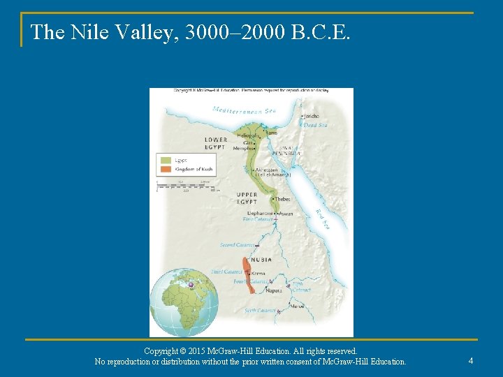 The Nile Valley, 3000– 2000 B. C. E. Copyright © 2015 Mc. Graw-Hill Education.