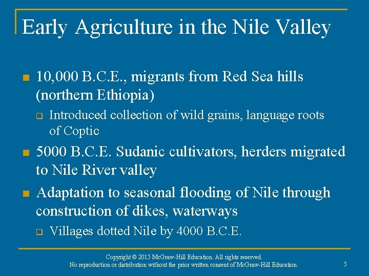 Early Agriculture in the Nile Valley n 10, 000 B. C. E. , migrants