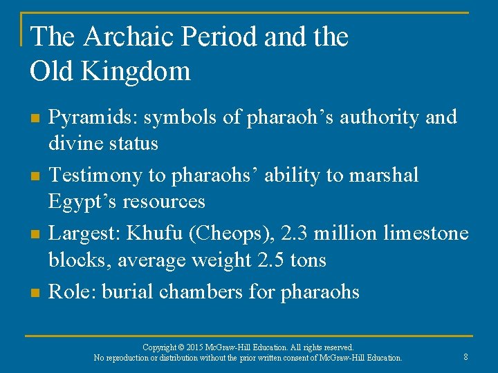 The Archaic Period and the Old Kingdom n n Pyramids: symbols of pharaoh’s authority