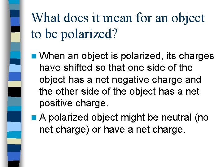 What does it mean for an object to be polarized? n When an object