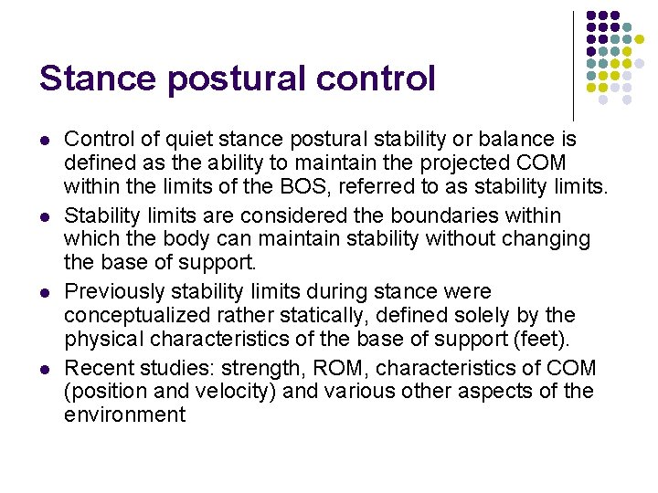 Stance postural control l l Control of quiet stance postural stability or balance is Stance postural control l l Control of quiet stance postural stability or balance is