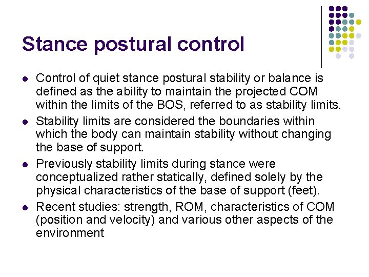 Stance postural control l l Control of quiet stance postural stability or balance is