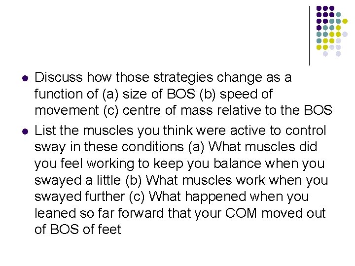 l l Discuss how those strategies change as a function of (a) size of l l Discuss how those strategies change as a function of (a) size of