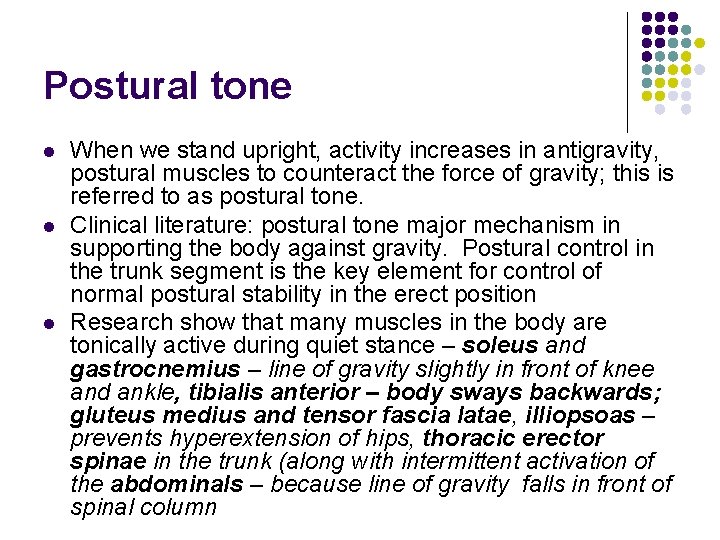 Postural tone l l l When we stand upright, activity increases in antigravity, postural