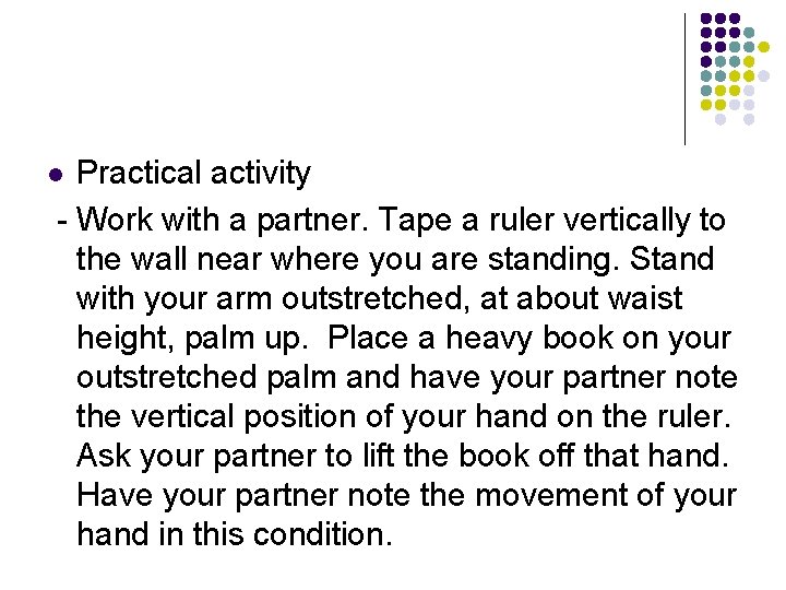 Practical activity - Work with a partner. Tape a ruler vertically to the wall Practical activity - Work with a partner. Tape a ruler vertically to the wall