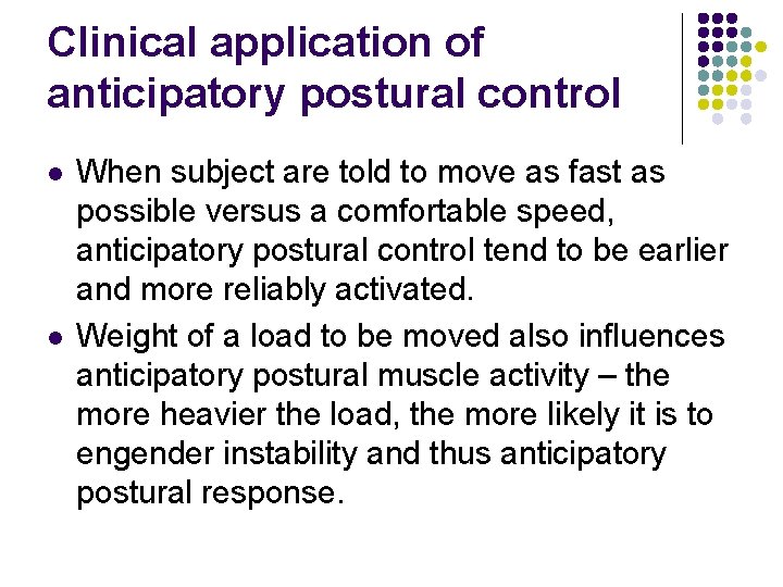 Clinical application of anticipatory postural control l l When subject are told to move Clinical application of anticipatory postural control l l When subject are told to move