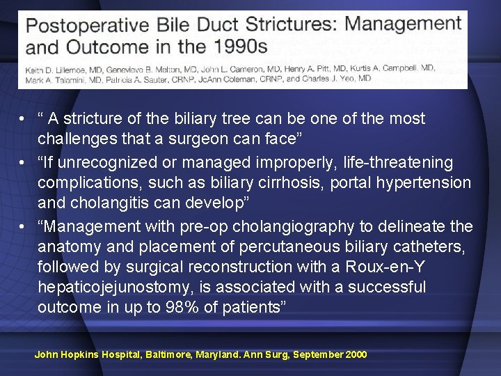  • “ A stricture of the biliary tree can be one of the