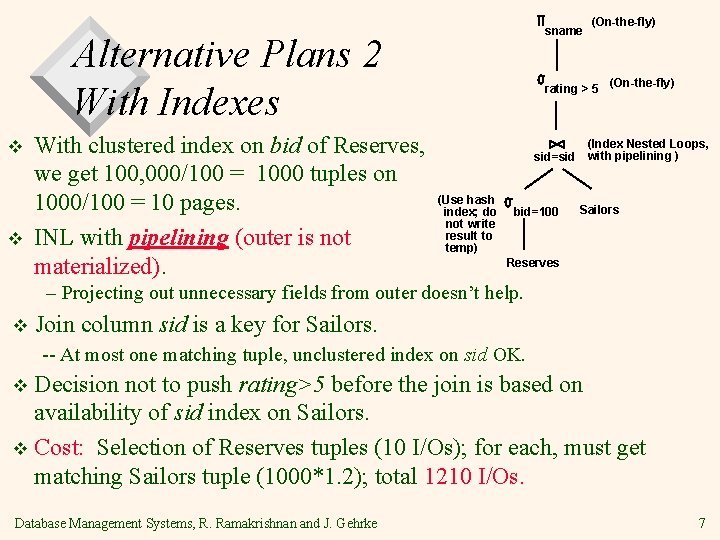 sname Alternative Plans 2 With Indexes v v With clustered index on bid of