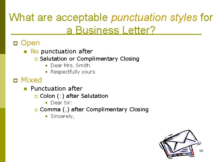 What are acceptable punctuation styles for a Business Letter? p Open n No punctuation