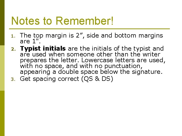 Notes to Remember! 1. 2. 3. The top margin is 2”, side and bottom