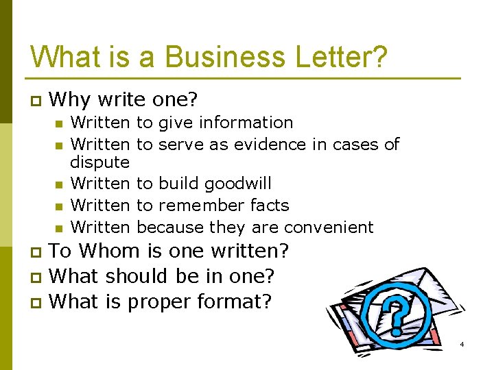 What is a Business Letter? p Why write one? n n n Written dispute