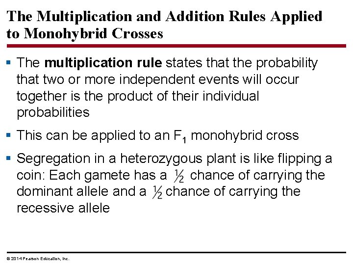 The Multiplication and Addition Rules Applied to Monohybrid Crosses § The multiplication rule states