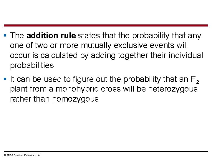 § The addition rule states that the probability that any one of two or