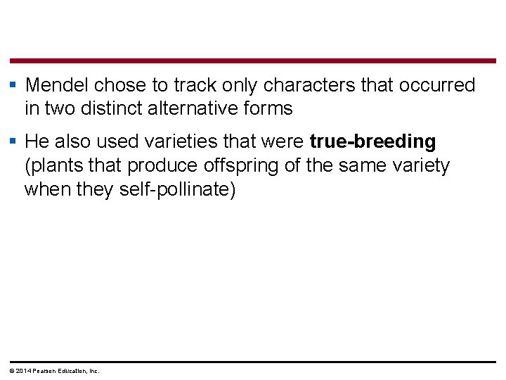 § Mendel chose to track only characters that occurred in two distinct alternative forms