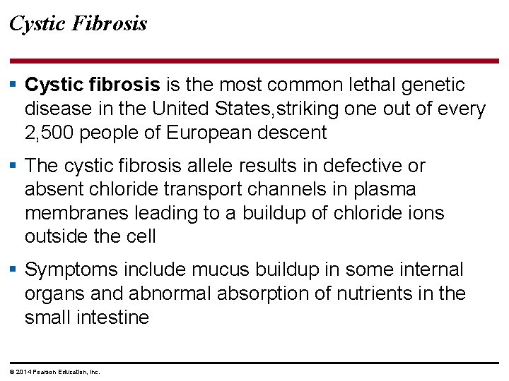 Cystic Fibrosis § Cystic fibrosis is the most common lethal genetic disease in the