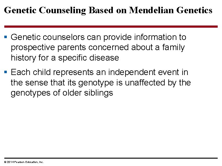 Genetic Counseling Based on Mendelian Genetics § Genetic counselors can provide information to prospective