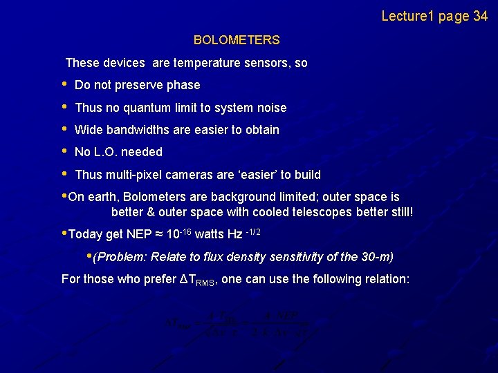 Lecture 1 page 34 BOLOMETERS These devices are temperature sensors, so • Do not