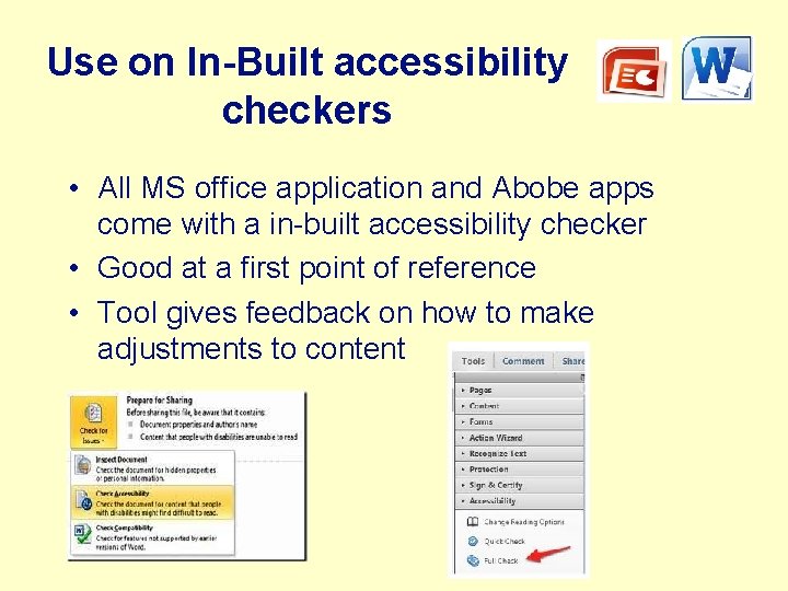 Use on In-Built accessibility checkers • All MS office application and Abobe apps come