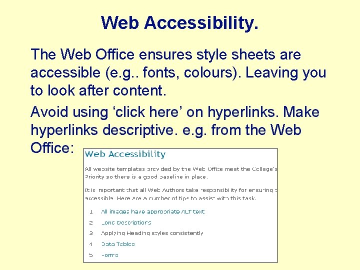 Web Accessibility. The Web Office ensures style sheets are accessible (e. g. . fonts,
