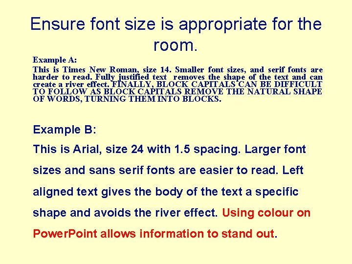 Ensure font size is appropriate for the room. Example A: This is Times New