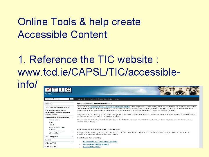 Online Tools & help create Accessible Content 1. Reference the TIC website : www.