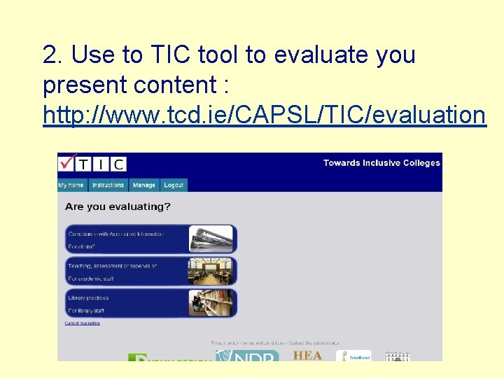 2. Use to TIC tool to evaluate you present content : http: //www. tcd.
