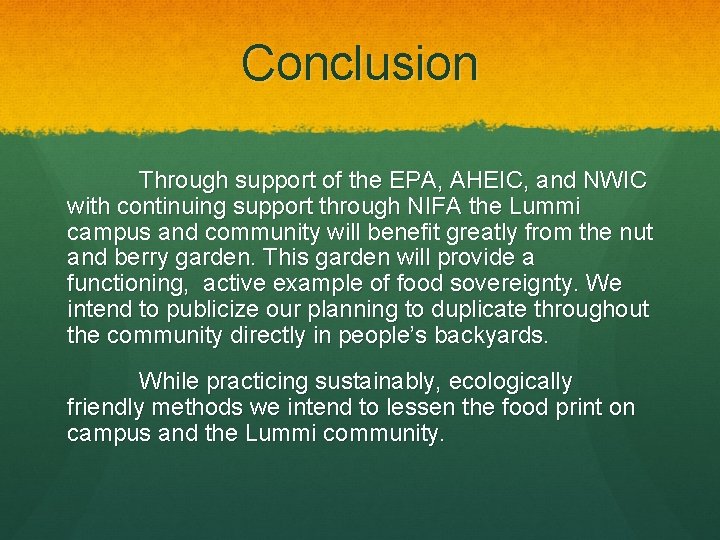 Conclusion Through support of the EPA, AHEIC, and NWIC with continuing support through NIFA