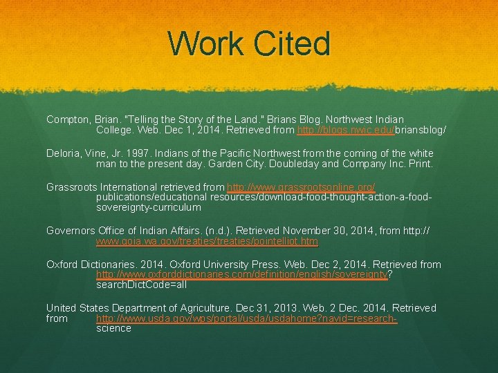 Work Cited Compton, Brian. "Telling the Story of the Land. " Brians Blog. Northwest