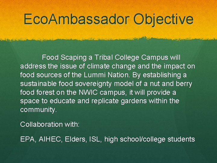 Eco. Ambassador Objective Food Scaping a Tribal College Campus will address the issue of