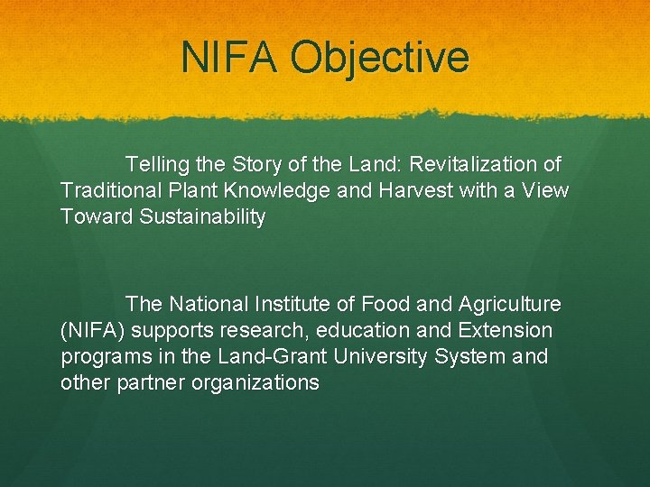 NIFA Objective Telling the Story of the Land: Revitalization of Traditional Plant Knowledge and