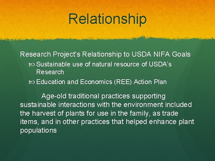 Relationship Research Project’s Relationship to USDA NIFA Goals Sustainable use of natural resource of