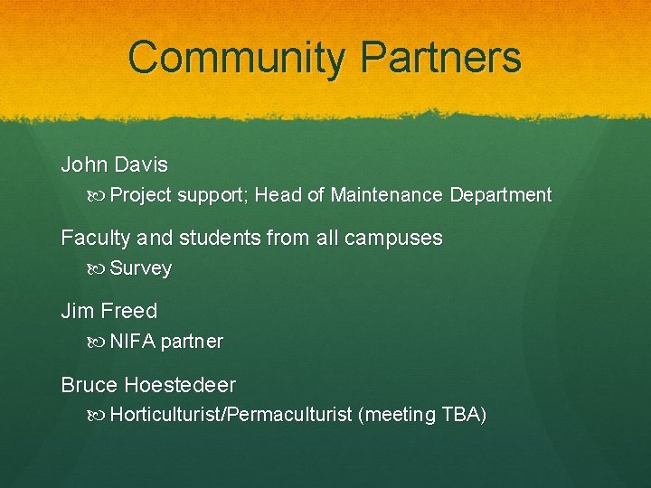 Community Partners John Davis Project support; Head of Maintenance Department Faculty and students from