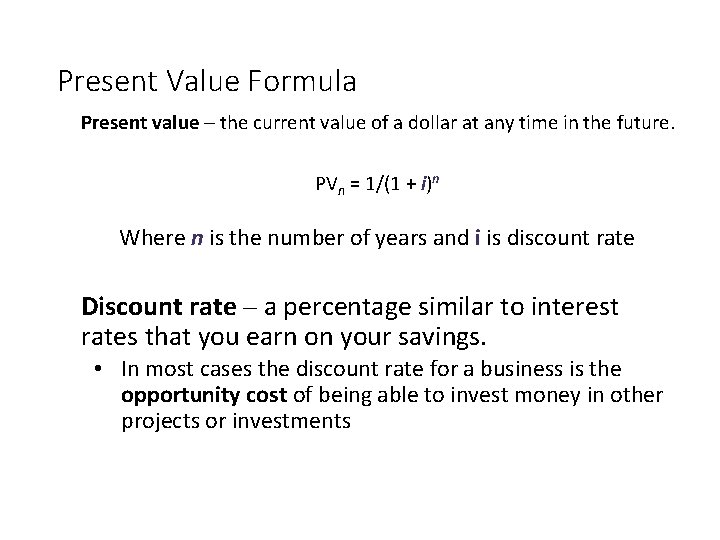 Present Value Formula Present value – the current value of a dollar at any