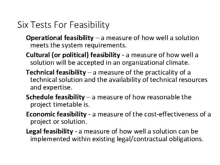 Six Tests For Feasibility Operational feasibility – a measure of how well a solution