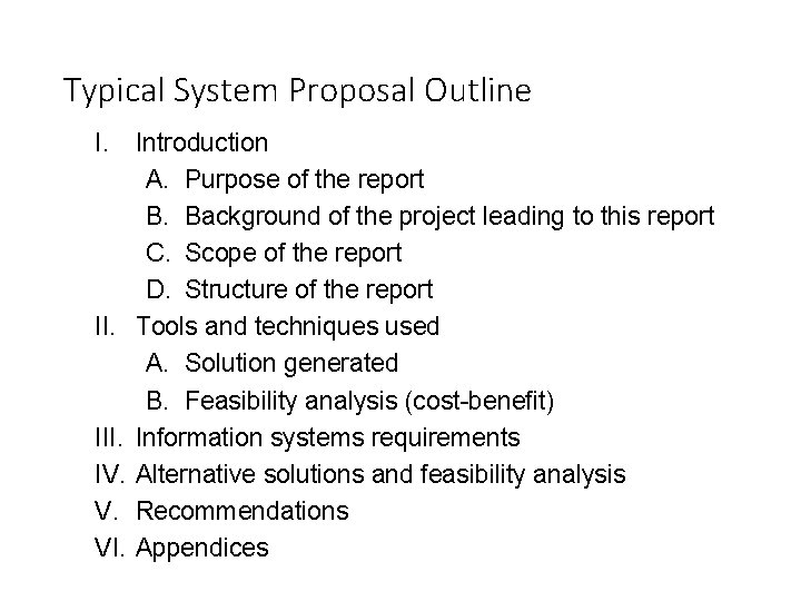 Typical System Proposal Outline I. Introduction A. Purpose of the report B. Background of