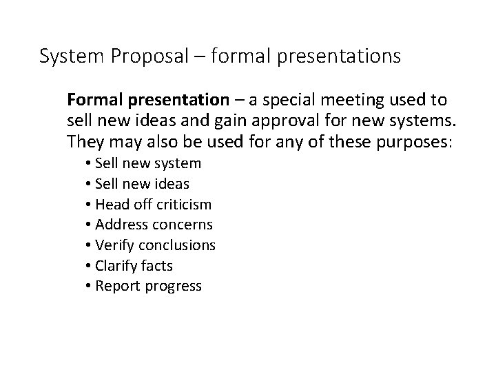 System Proposal – formal presentations Formal presentation – a special meeting used to sell
