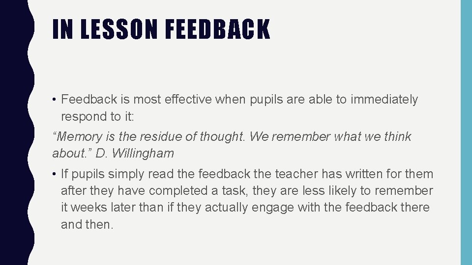 IN LESSON FEEDBACK • Feedback is most effective when pupils are able to immediately