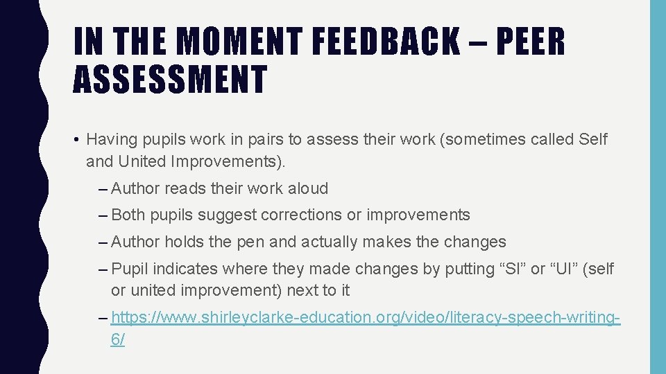 IN THE MOMENT FEEDBACK – PEER ASSESSMENT • Having pupils work in pairs to