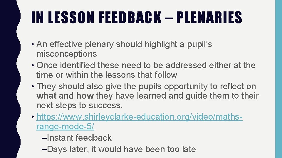 IN LESSON FEEDBACK – PLENARIES • An effective plenary should highlight a pupil’s misconceptions