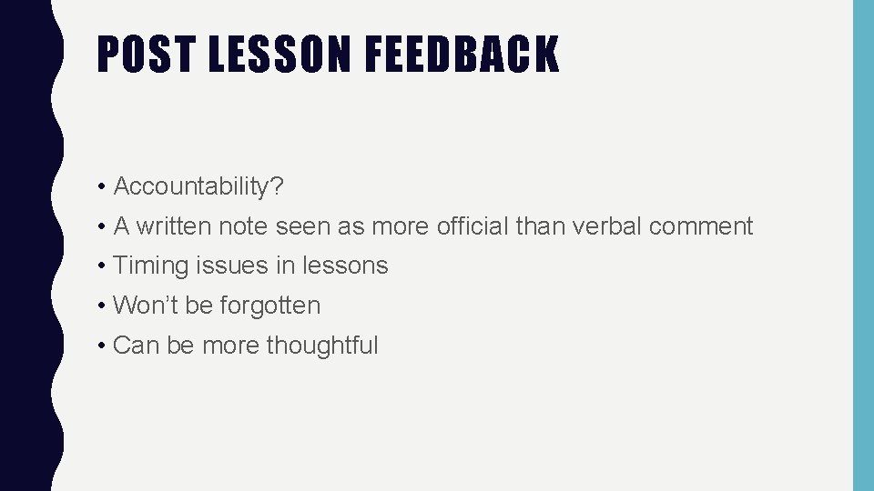 POST LESSON FEEDBACK • Accountability? • A written note seen as more official than