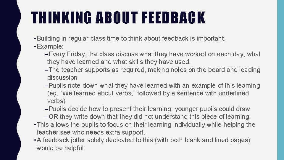 THINKING ABOUT FEEDBACK • Building in regular class time to think about feedback is