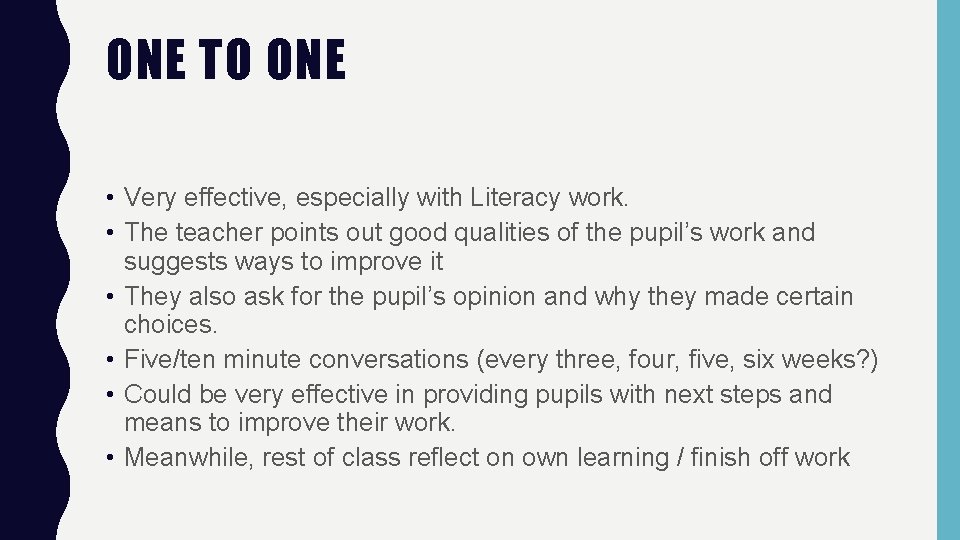 ONE TO ONE • Very effective, especially with Literacy work. • The teacher points