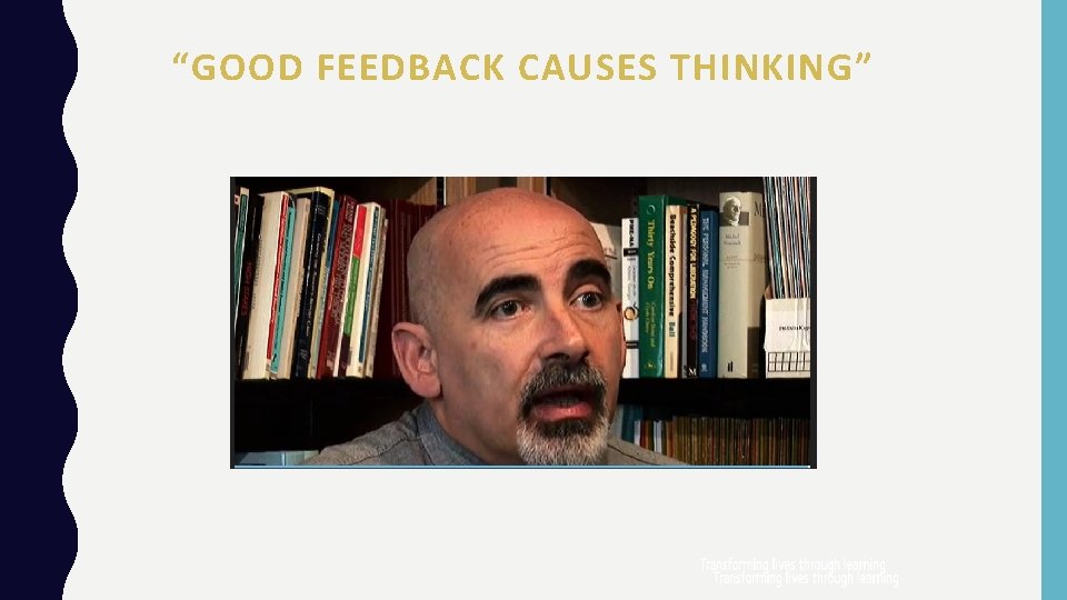 “GOOD FEEDBACK CAUSES THINKING” 