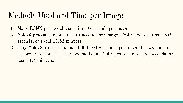 Methods Used and Time per Image 1. Mask-RCNN processed about 5 to 10 seconds
