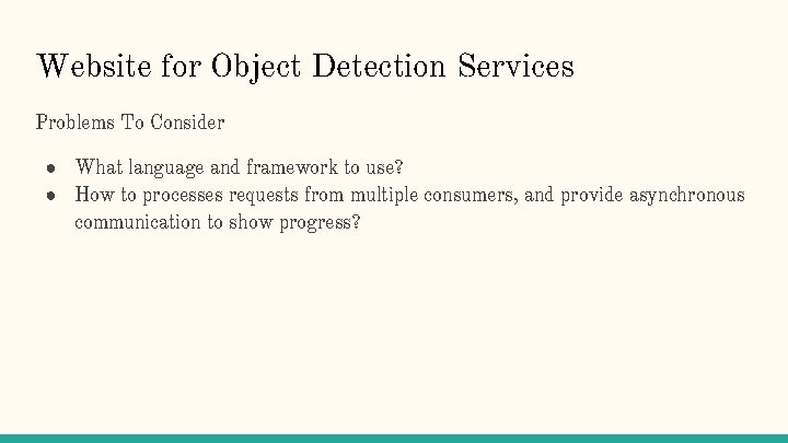 Website for Object Detection Services Problems To Consider ● What language and framework to