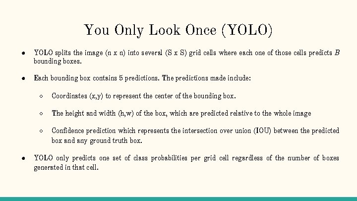 You Only Look Once (YOLO) ● YOLO splits the image (n x n) into