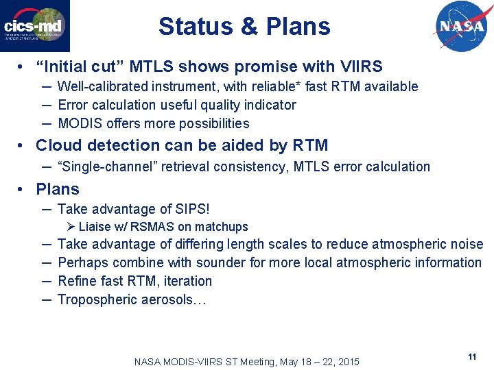 Status & Plans • “Initial cut” MTLS shows promise with VIIRS ─ Well-calibrated instrument,