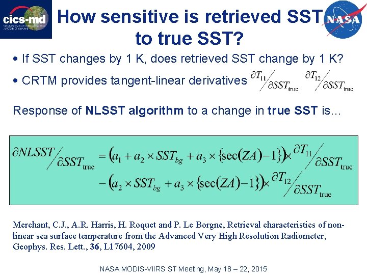 How sensitive is retrieved SST to true SST? • If SST changes by 1