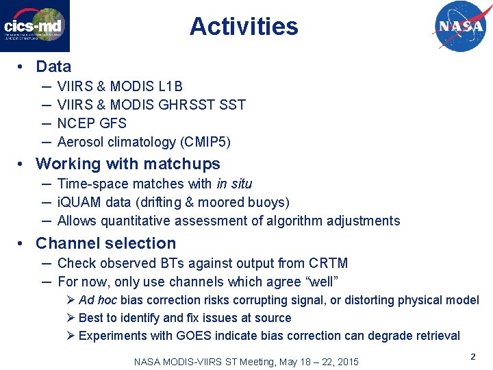 Activities • Data ─ ─ VIIRS & MODIS L 1 B VIIRS & MODIS